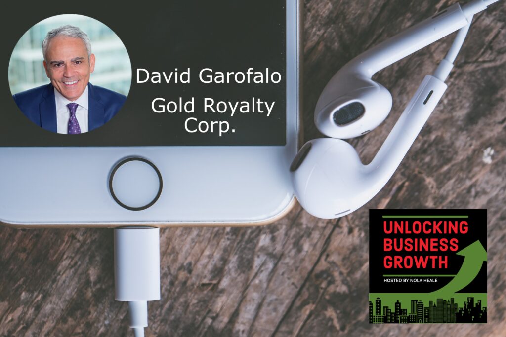 David Garofalo | Developing Premium Gold Returns and Advancing Developments in the Gold Industry at Gold Royalty Corp