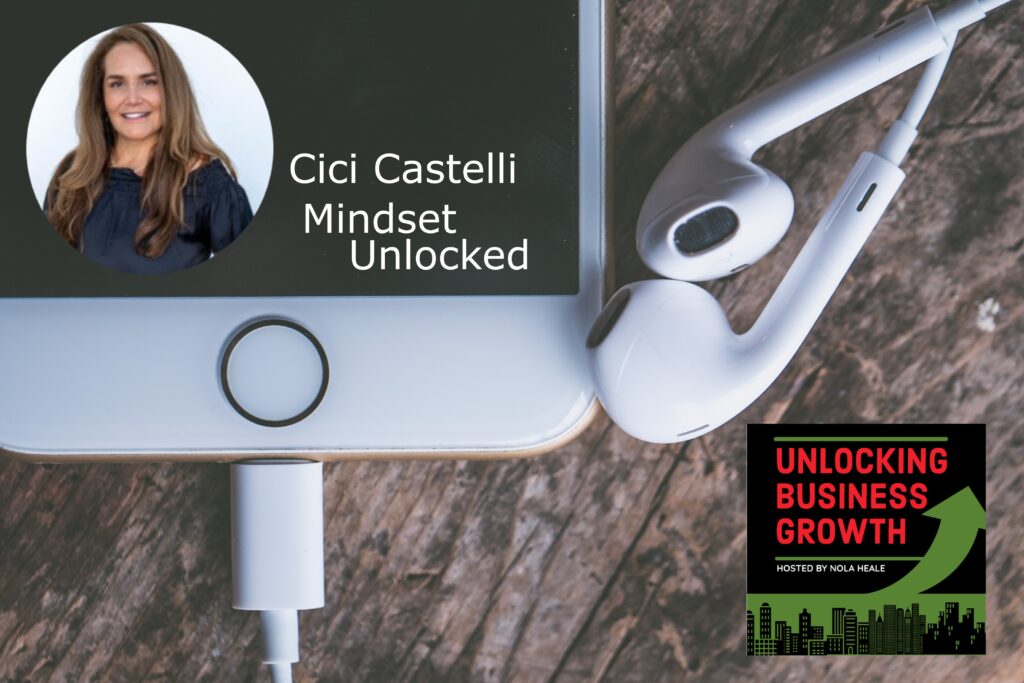 Cici Castelli | Mindset Unlocked – Do What Others Can’t, Won’t, Don’t Do
