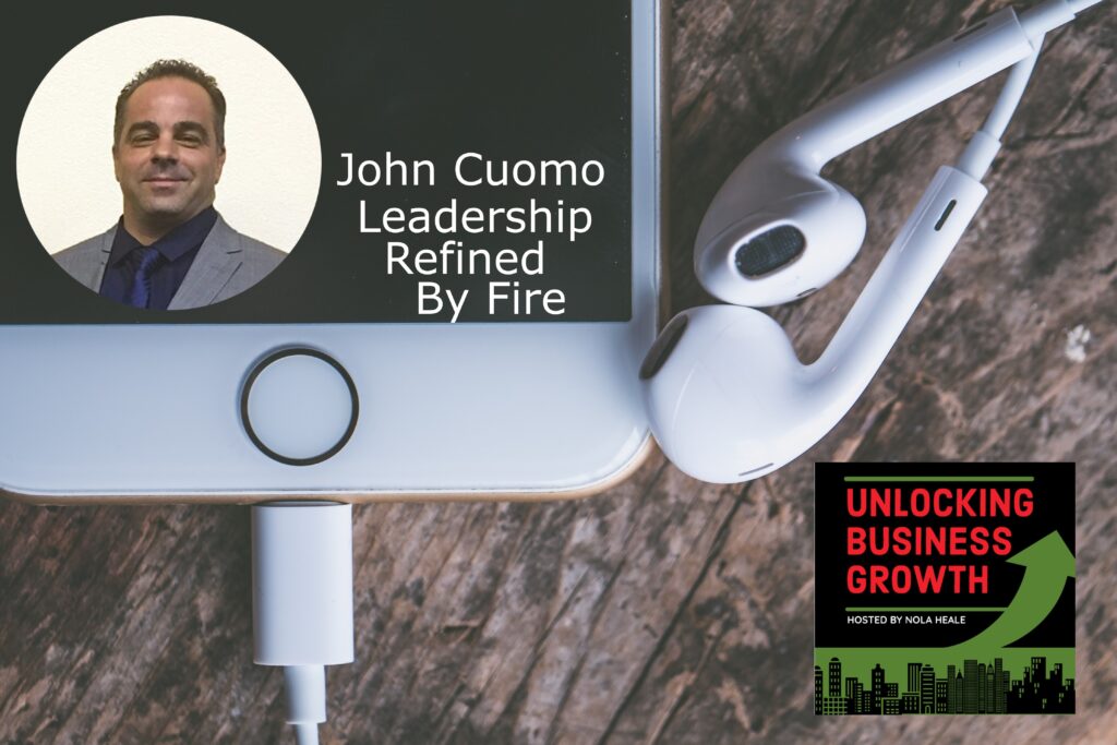 John Cuomo | Leadership Refined by Fire