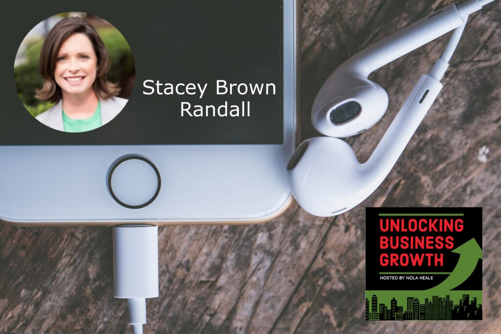 Stacey Brown Randall | Focus on the Relationship, Don’t Request Referrals, Succeed